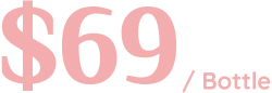 69$ per Bottle